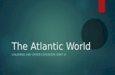 The atlantic world lesson 2 (columbus and explorers 2)