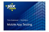 Stop guessing, start testing – mobile testing done right - Timo Euteneuer