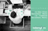 Yes to Data Driven Recruitment Means No to Traditional Recruitment Metrics