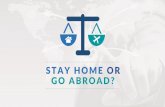 Stay Home or Go Abroad?