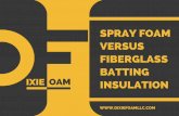 Spray Foam versus Fiberglass Batting Insulation