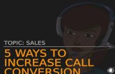 5 ways to increase call conversion rate