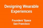 Designing Wearable Experiences - Founders Space 28th August 2015
