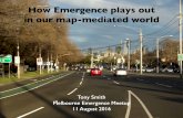 How Emergence plays out in our map-mediated world