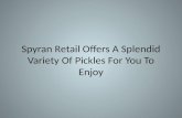 Spyran retail offers a splendid variety of pickles