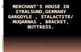 MERCHANT'S HOUSE IN STRALSUND, GERMANY gargoyle , stalactite/ muqarnas , bracket, buttress.
