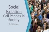 Social Isolation - Cell Phones in Society