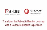 Transform the Patient and Member Journey with a Connected Health Experience