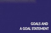 Your goal and goal statement