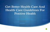 Get better health care and health care guidelines for positive health