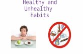Healthy and unhealthy habits