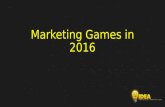 Marketing Games in 2016