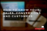 How to Grow Your Sales, Conversions and Customers