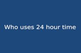 Who uses 24 hour time