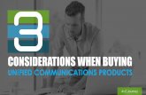 3 Considerations When Buying Unified Communications Products