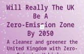 Will Really The UK Be A Zero-Emission Zone By 2050