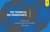 The Technical Seo Renaissance - Mike King