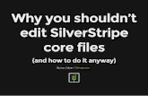 Why you shouldn’t edit silver stripe core files (and how to do it anyway)