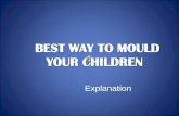best way to mould your chilrden explanation