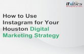 How To Use Instagram For Your Houston Digital Marketing Strategy