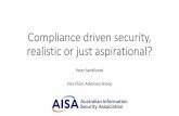 Peter Sandilands - Australian Information Security Association - Compliance driven security, realistic or just aspirational?