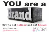 YOU are a Brand: How to get noticed and get known!