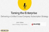 Taming the Enterprise: Delivering a Unified Cross-Company Subscription Strategy (Subscribed13)