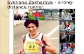 Svetlana Zakharova – a long-distance runner