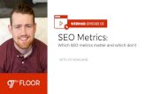 [Webinar] SEO Metrics That Matter (and Those That Do Not)