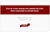 How to move money and assets tax free from corporate to private level