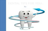 Dental tips for you