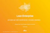 Lean enterprise: Princípios que estao transformando a Inovaçao Corporativa