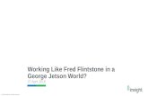 Working Like Fred Flintstone in a George Jetson World?
