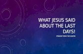 What jesus said about the last days!