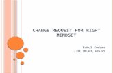 Change request for right mindset