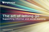 The art of letting go: Supporting informal and social learning