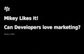 Mikey Likes it! Can Developers love marketing?