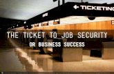 The Ticket to Job Security or Business Success