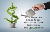 6 ½ ways to transform and grow your business