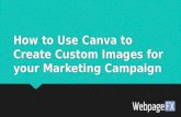How to Use Canva to Create Custom Images for your Marketing Campaign