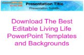 Download the best editable living life power point templates and backgrounds
