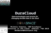 DuraCloud - Open technologies and services for  managing durable data in the cloud