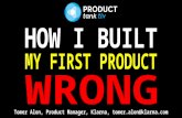 "How I built my first product WRONG" - Tomer Alon @ProductTank Tel Aviv February 2016