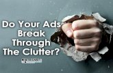 Do Your Ads Break Through The Clutter?