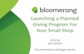 Launching a Planned Giving Program For Your Small Shop