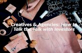 Creatives and Agencies: How to Talk the Talk with Investors