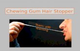 Chewing gum hair stopper
