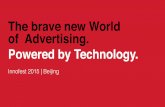 The brave new world of Advertising. Powered by Technology.
