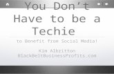 You Don't Have to be a Techie to Benefit from Social Media