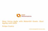 Agile2016: Stop Using Agile with Waterfall Goals: Goal Agility with OKR